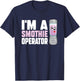 I'm A Smoothie Operator Blender Owner Fitness Drink Lover T-Shirt - T-Shirt | Navy