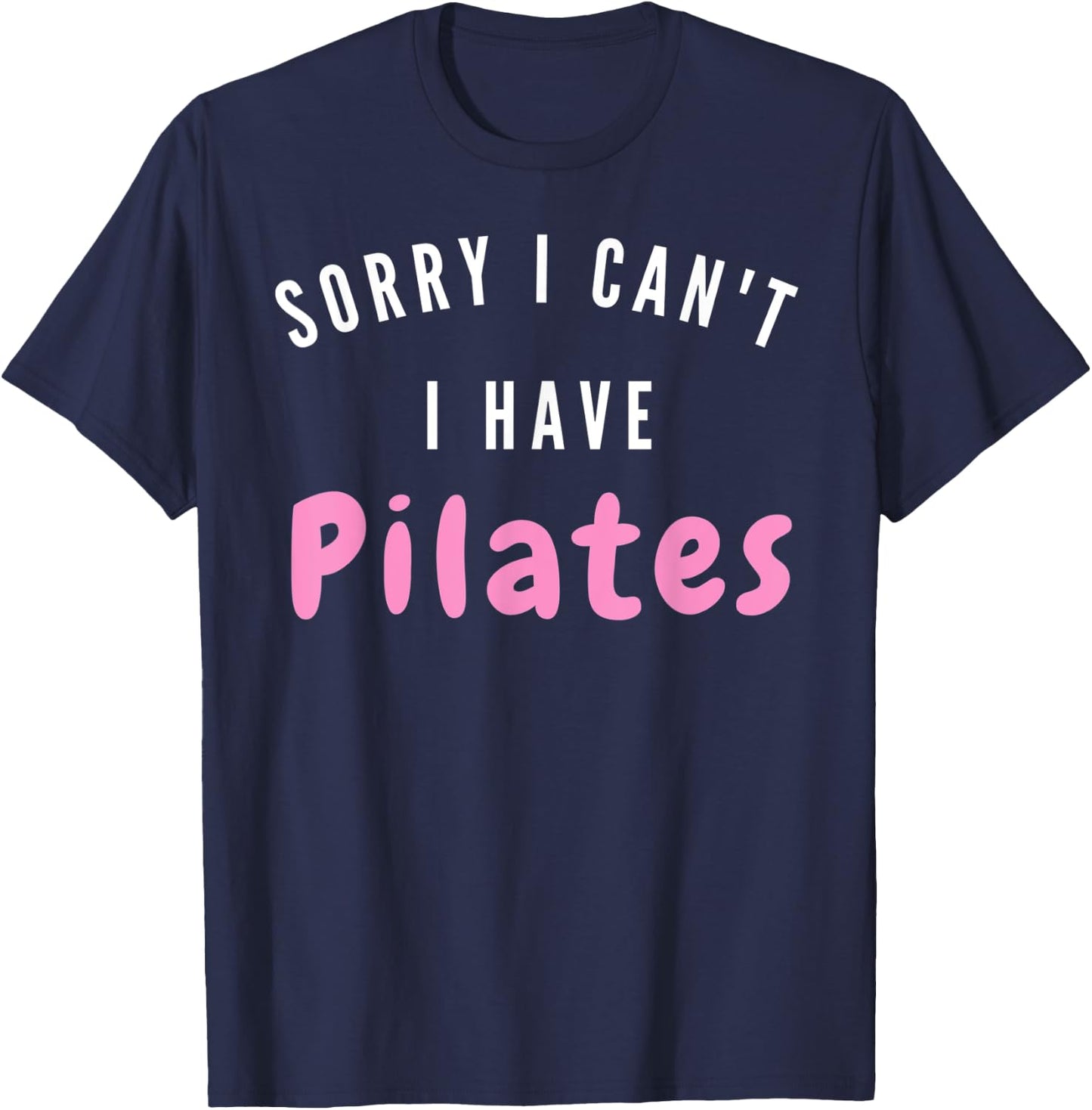 I can't. I have Pilates. Workout after work - Pilates Relax T-Shirt - T-Shirt | Navy