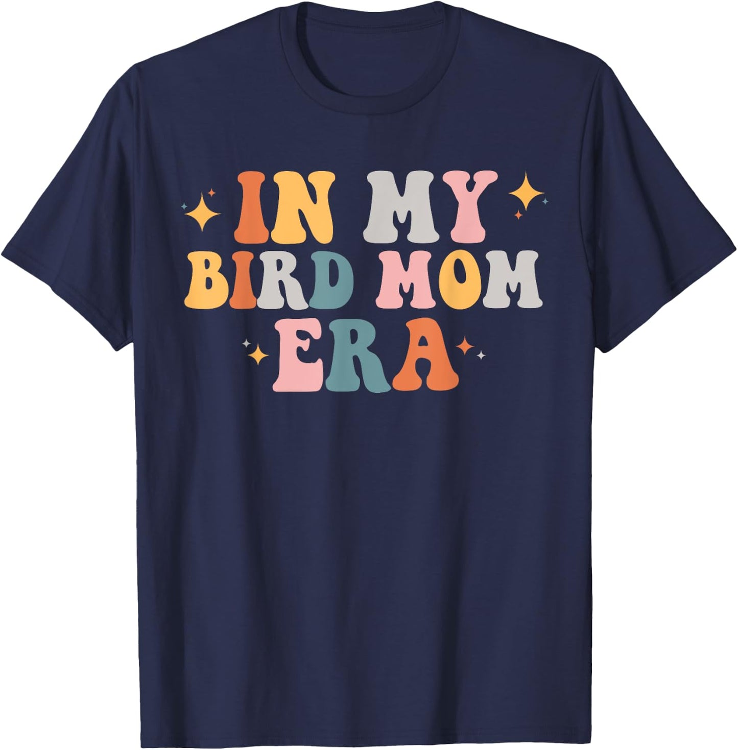 In my bird Mom era T-Shirt - T-Shirt | Navy