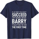 If at First You Dont Succeed Birthday Men Name Barry T-Shirt - T-Shirt | Navy