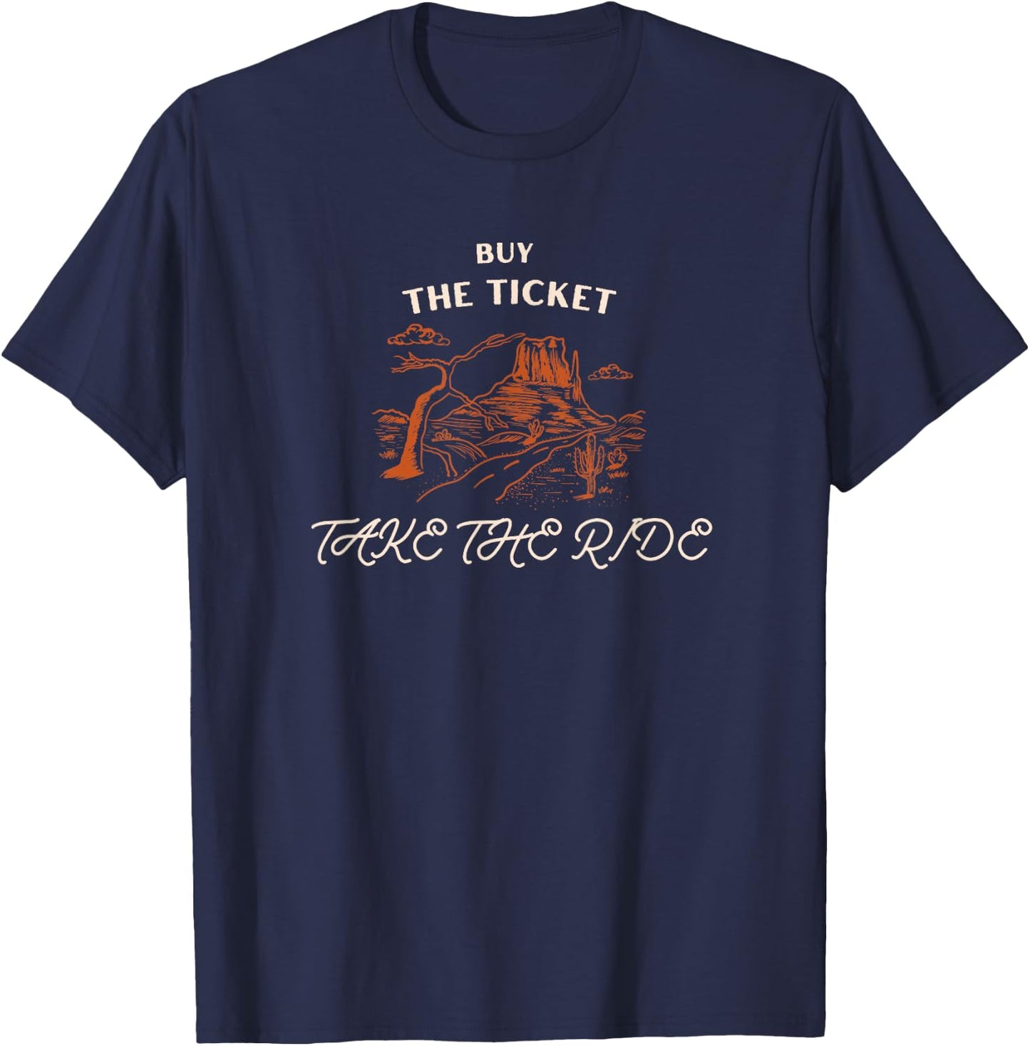 Buy the ticket, take the ride quote T-Shirt - T-Shirt | Navy