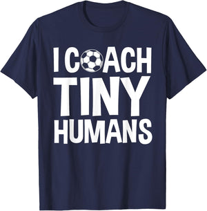 Soccer Trainer I Coach Tiny Humans Funny Soccer Coach T-Shirt - T-Shirt | Navy