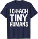 Soccer Trainer I Coach Tiny Humans Funny Soccer Coach T-Shirt - T-Shirt | Navy