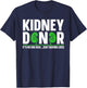 Kidney Donation Quote for a Kidney Donor T-Shirt - T-Shirt | Navy