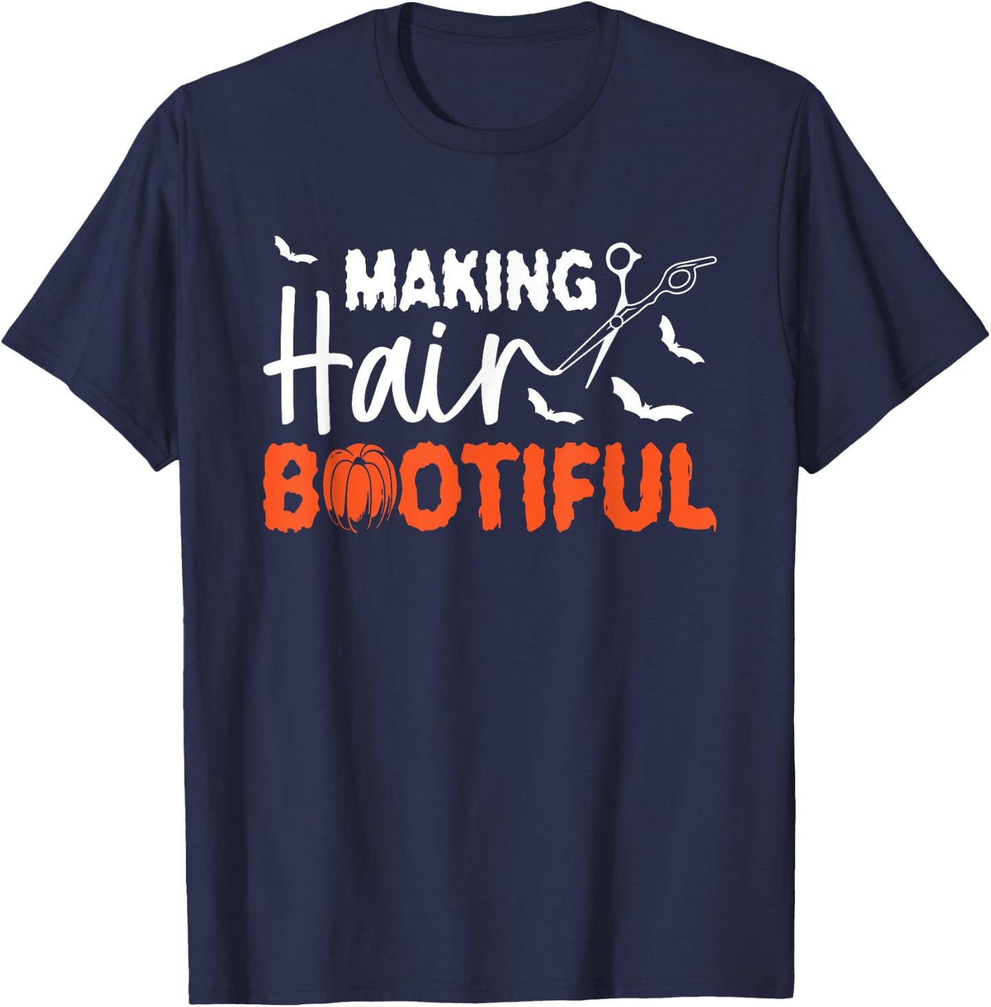 Making Hair Bootiful Hairdresser Halloween T-Shirt - T-Shirt | Navy