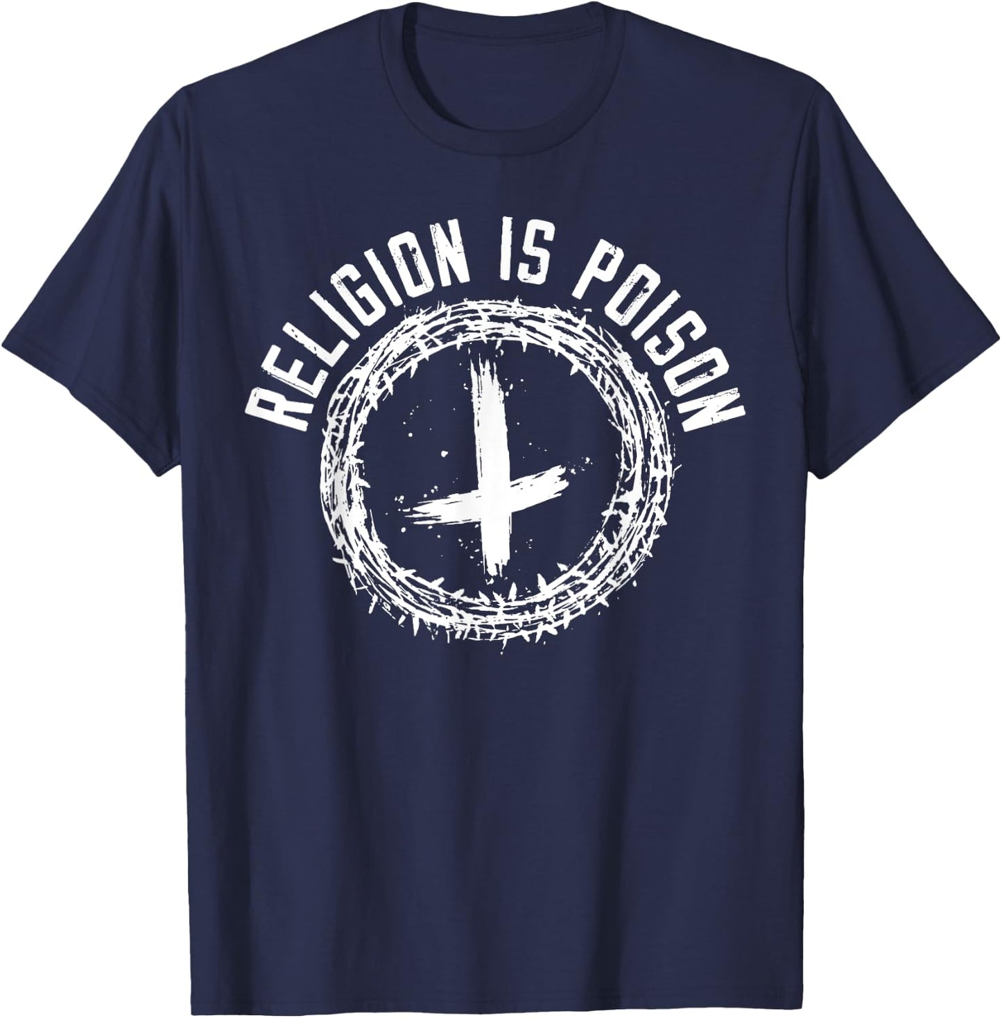 Religion Is Poison Anti-Religion Agnostic Atheist T-Shirt - T-Shirt | Navy