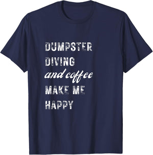 Happy Dumpster Diving Diver Expert Coffee Lover Funny T-Shirt - T-Shirt | Navy