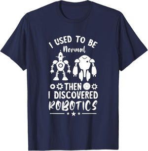 Robotic Engineering I Used To Be Normal Roboticist Robotics T-Shirt - T-Shirt | Navy