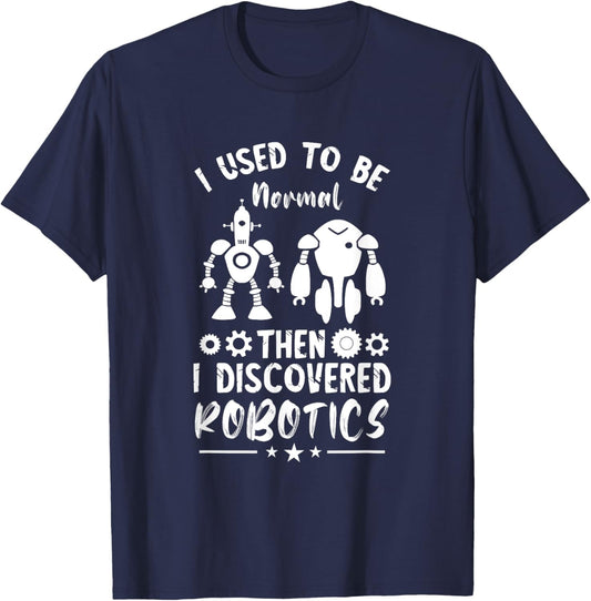 Robotic Engineering I Used To Be Normal Roboticist Robotics T-Shirt - T-Shirt | Navy