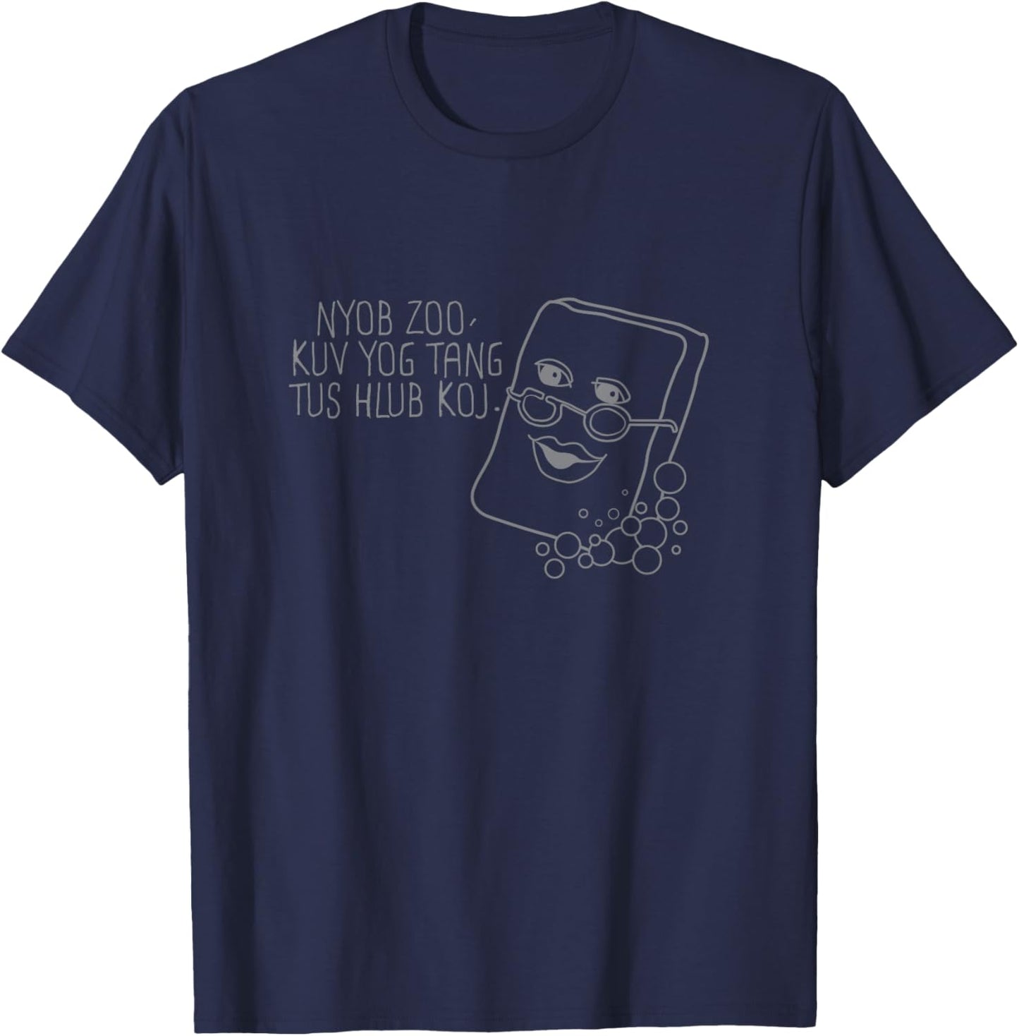 Nyob Zoo, Kuv Yog Tang Tus Hlub Koj Hmong T-Shirt - T-Shirt | Navy