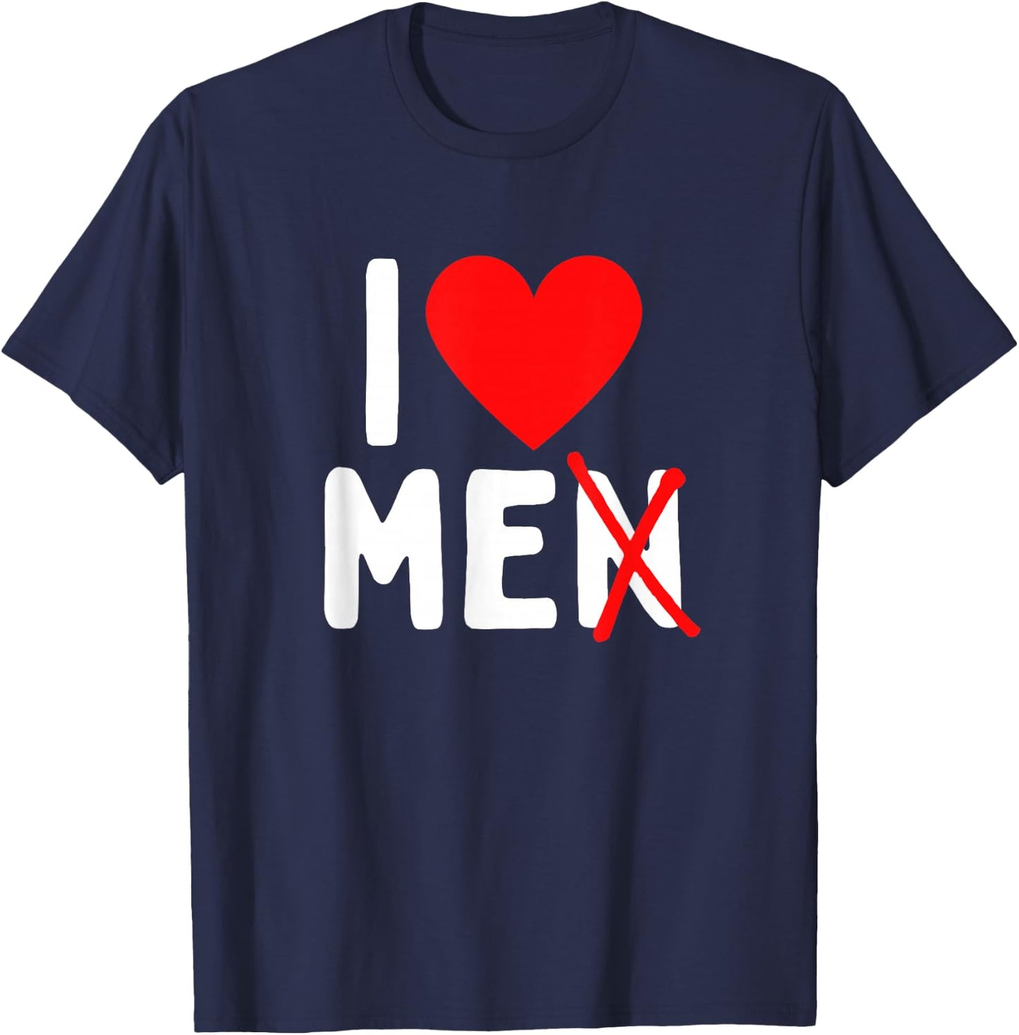 I Love Men With N Crossed Out T-Shirt - T-Shirt | Navy