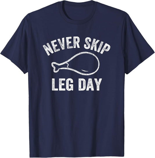 Never Skip Leg Day Funny Workout Turkey Thanksgiving T-Shirt - T-Shirt | Navy