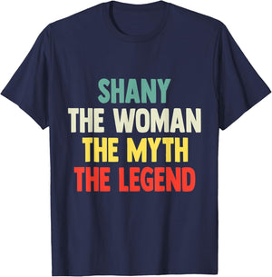 Shany The Woman The Myth The Legend shirt Gift Shany T-Shirt - T-Shirt | Navy