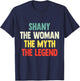 Shany The Woman The Myth The Legend shirt Gift Shany T-Shirt - T-Shirt | Navy
