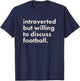 Introverted But Willing To Discuss Football T-Shirt - T-Shirt | Navy