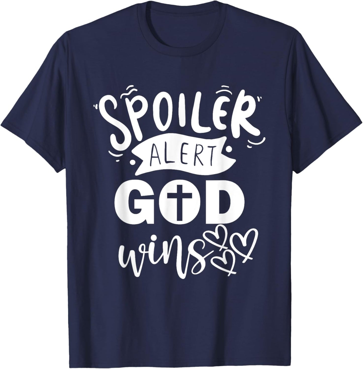 Christian Quotes Spoiler Alert God Wins Jesus Religious T-Shirt - T-Shirt | Navy
