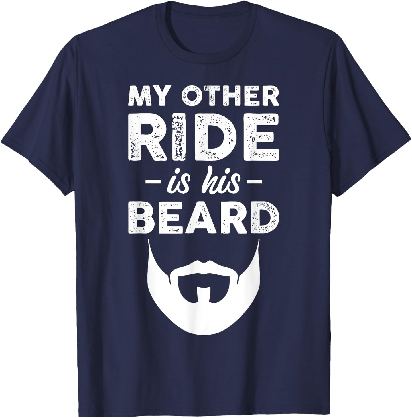 My Other Ride Is His Beard T-Shirt - T-Shirt | Navy