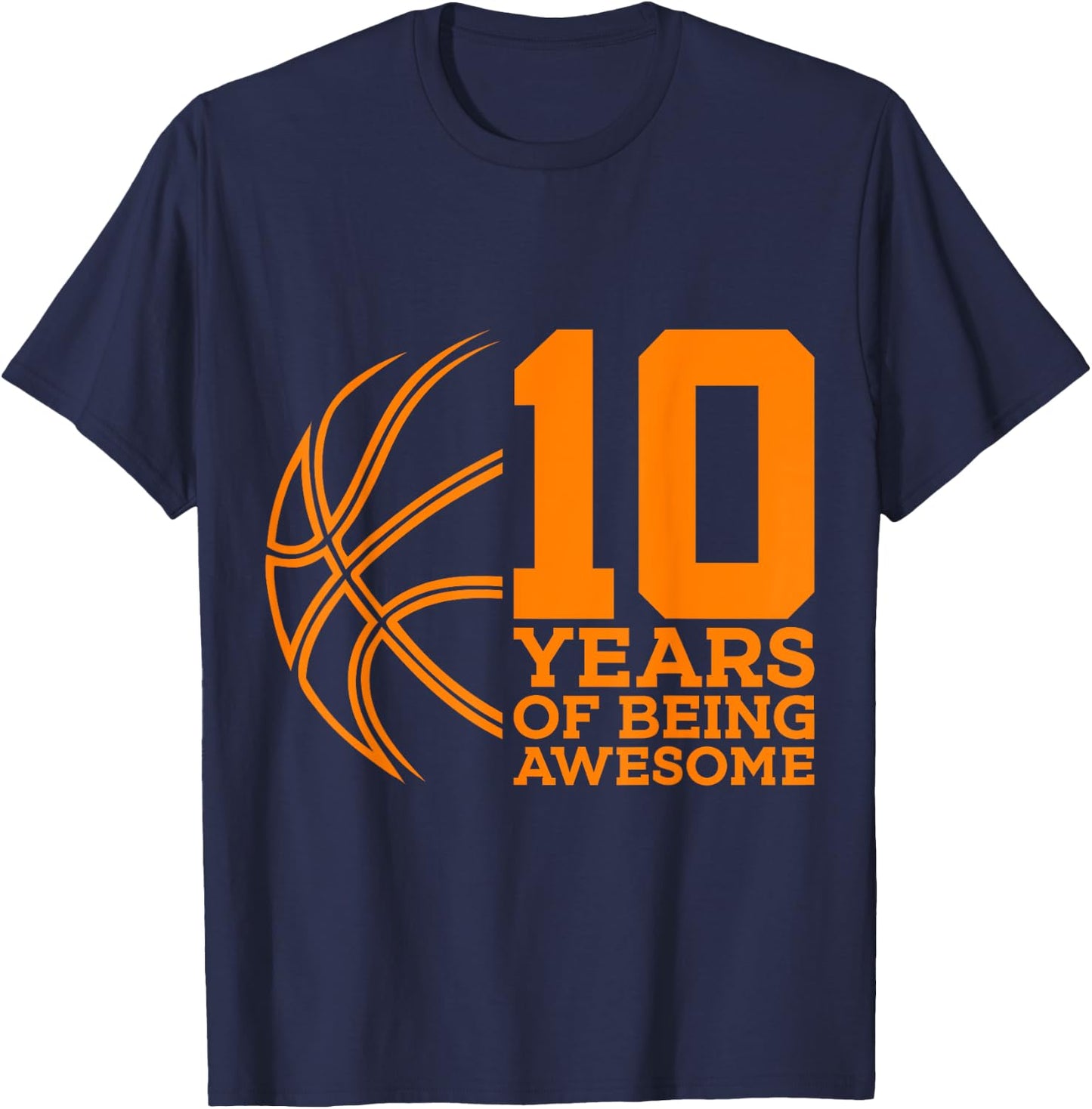 10 Years of Being Awesome Basketball 10th Birthday T-Shirt - T-Shirt | Navy