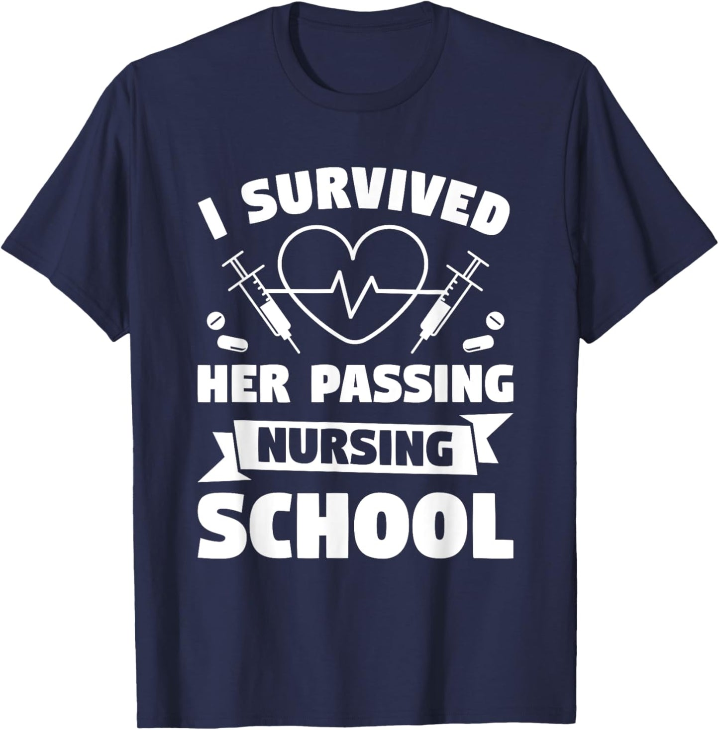 I Survived Her Passing Nursing School Boyfriend T-Shirt - T-Shirt | Navy