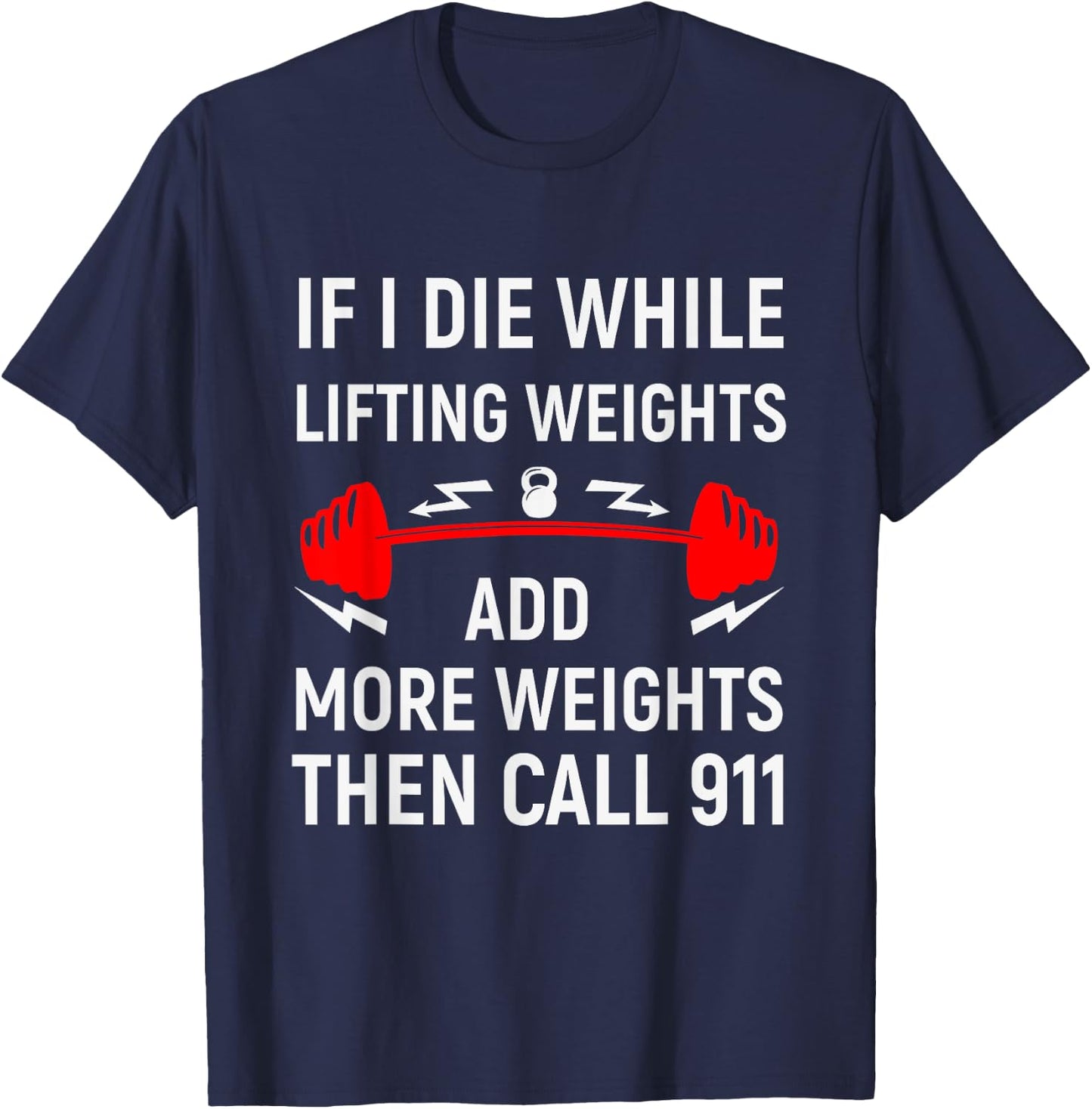 If I Die While Lifting Weights - Funny Gym & Workout design T-Shirt - T-Shirt | Navy