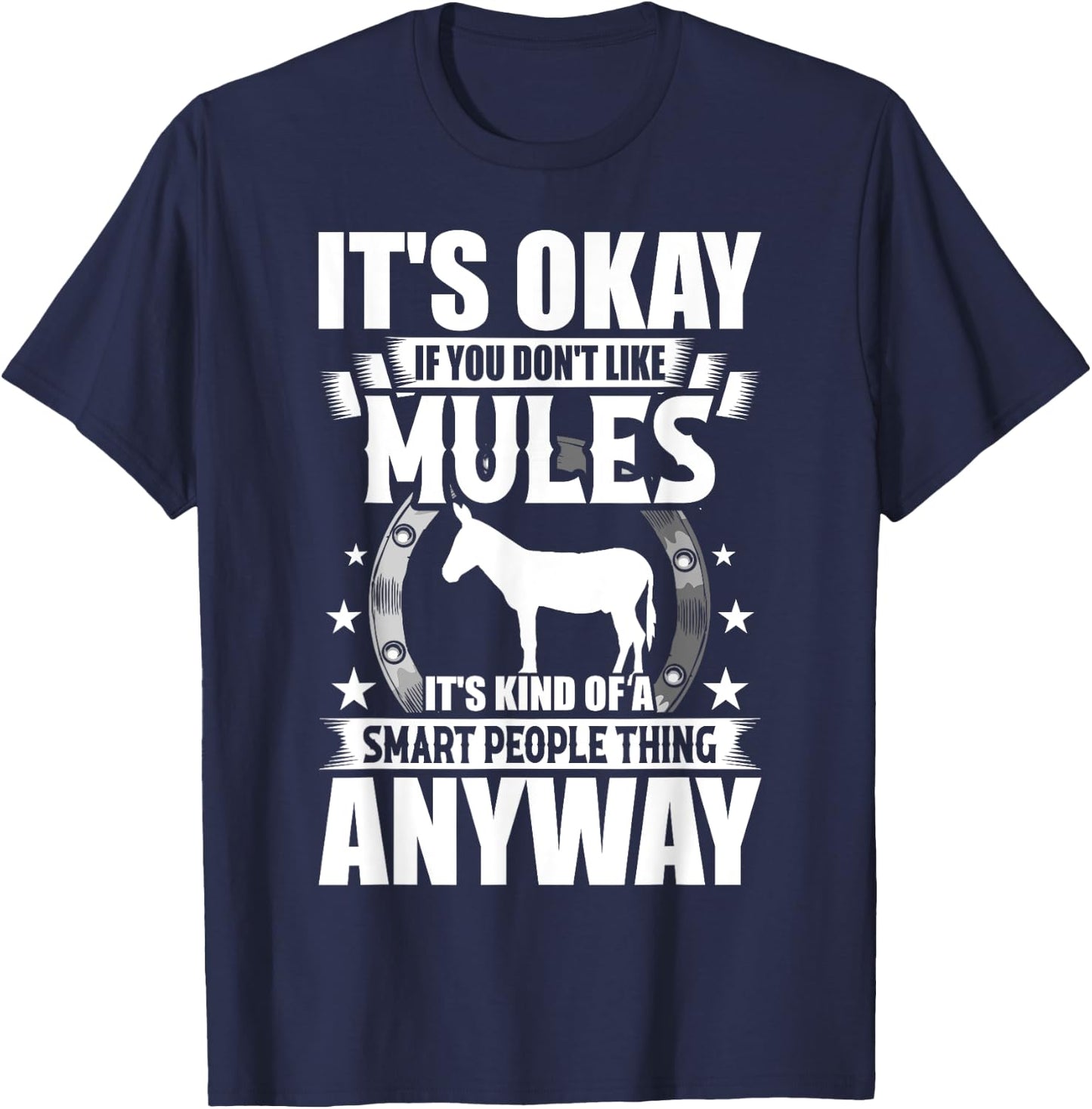It's Okay If You Don't Like Mules T-Shirt - T-Shirt | Navy