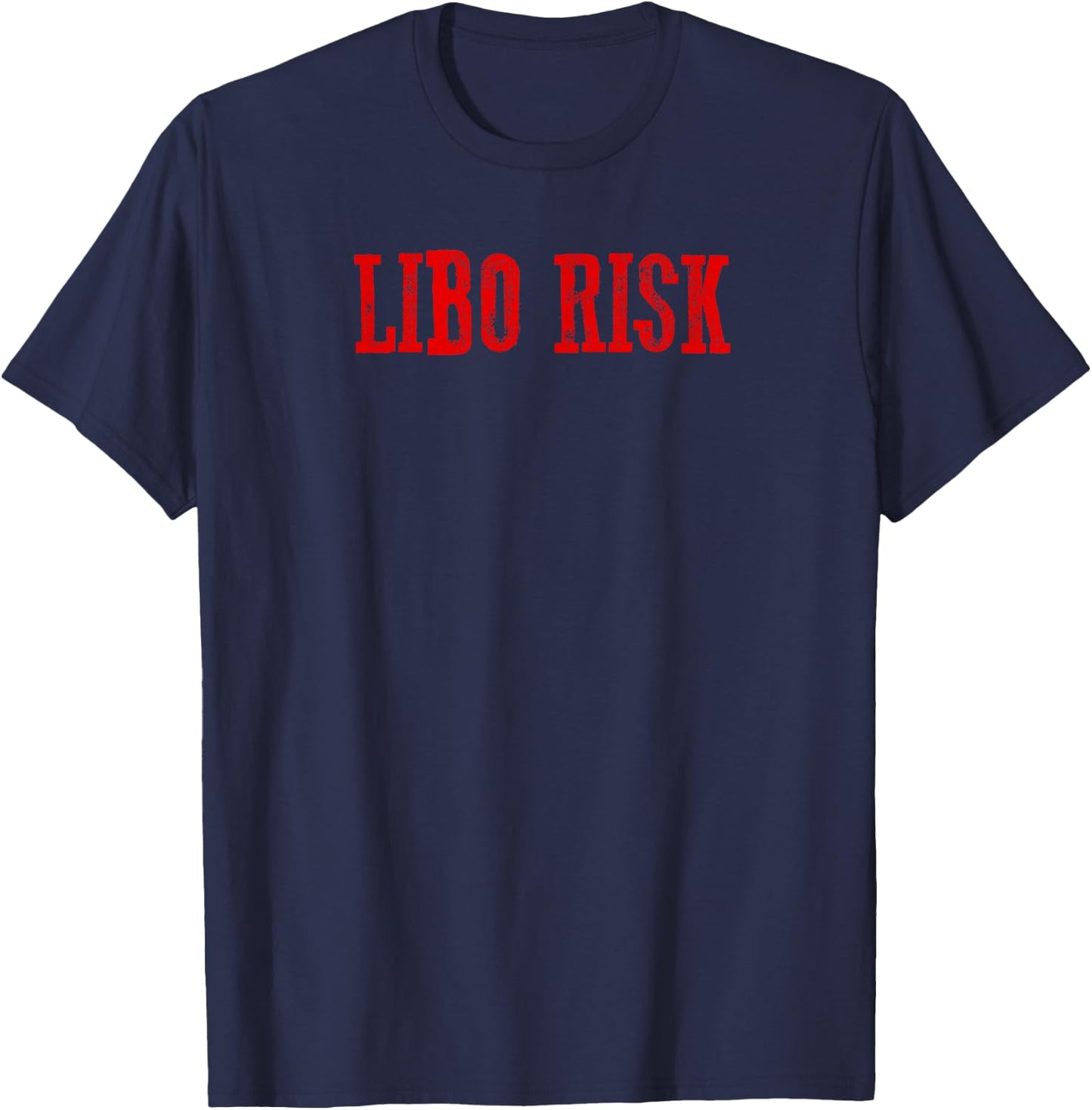 LIBO RISK Funny Military Veteran Liberty Risky Troublesome T-Shirt - T-Shirt | Navy