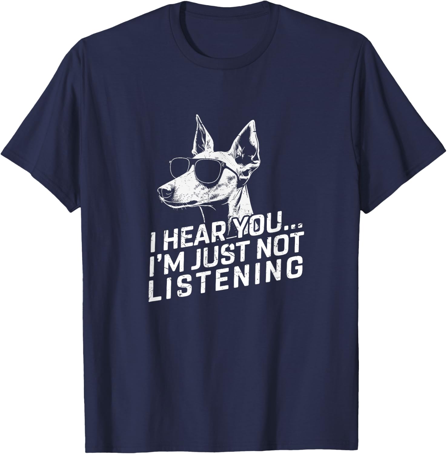 Ibizan Hound I Hear You Not Listening Funny Dog Lover Gifts T-Shirt - T-Shirt | Navy