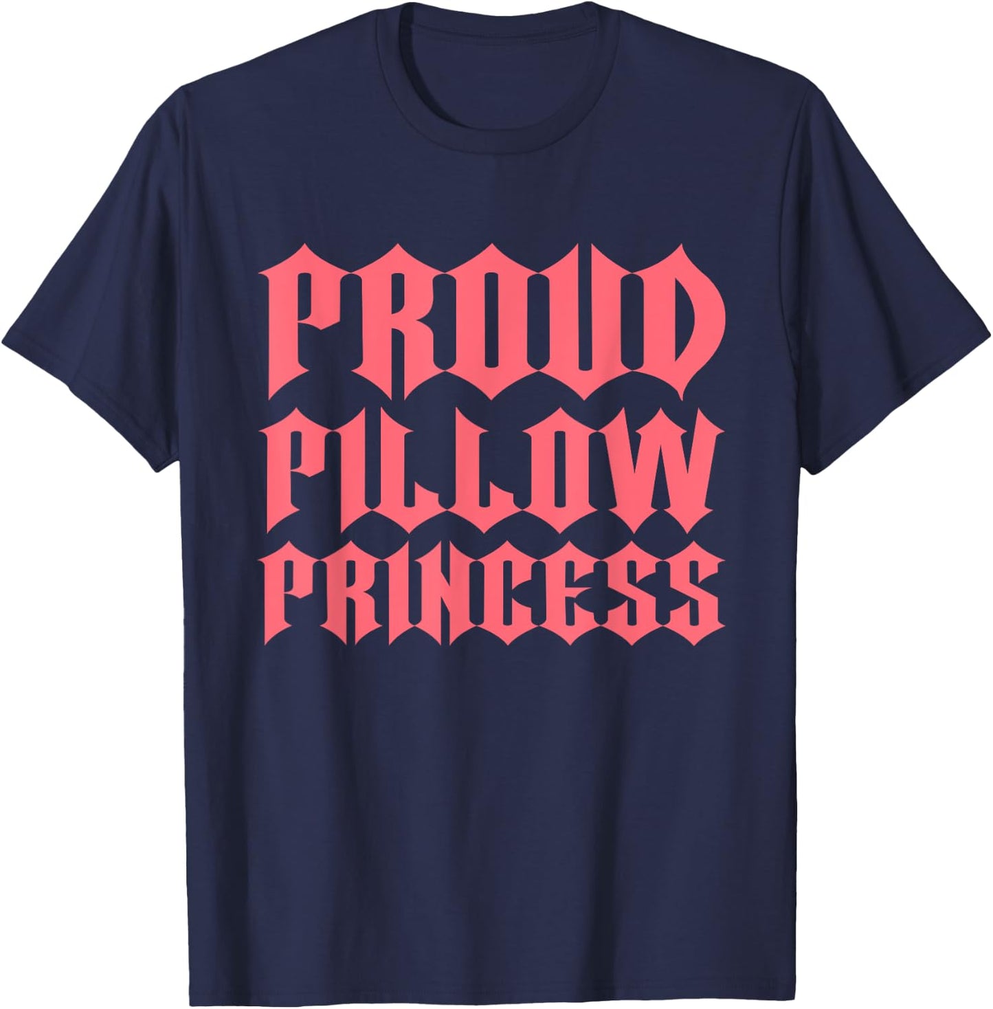 Proud Pillow Princess Apparel T-Shirt - T-Shirt | Navy