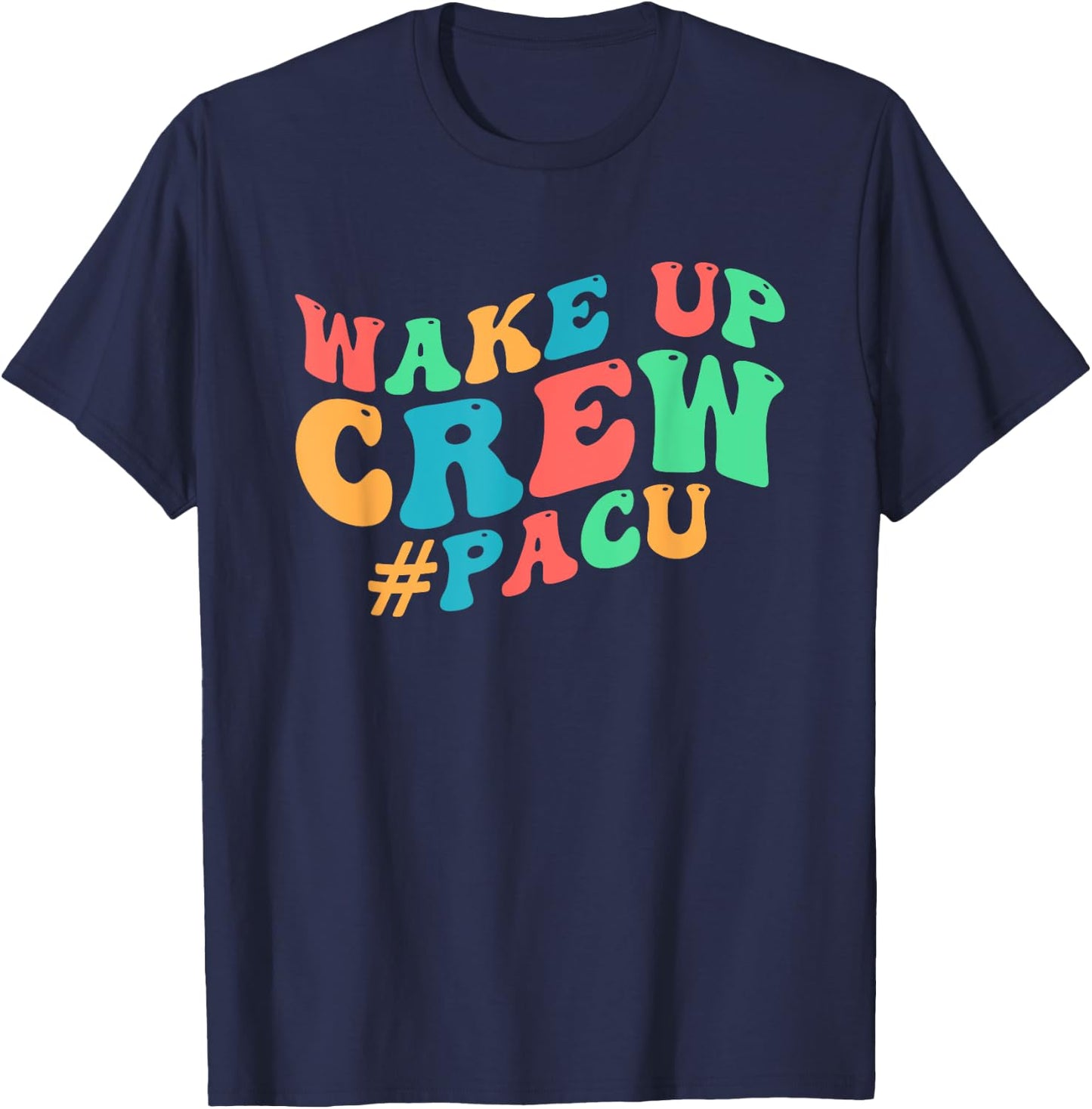 PACU Crew PACU Nurse Squad Post Anesthesia Care Unit T-Shirt - T-Shirt | Navy