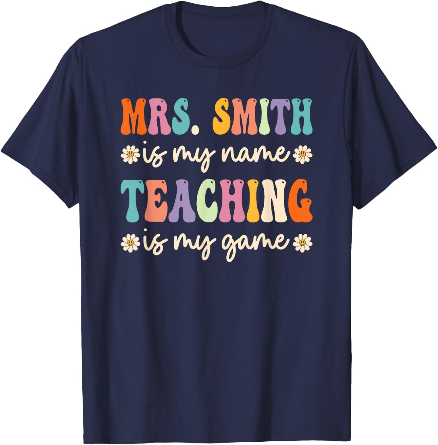 Mrs Smith Is My Name, Retro Groovy Teacher T-Shirt - T-Shirt | Navy