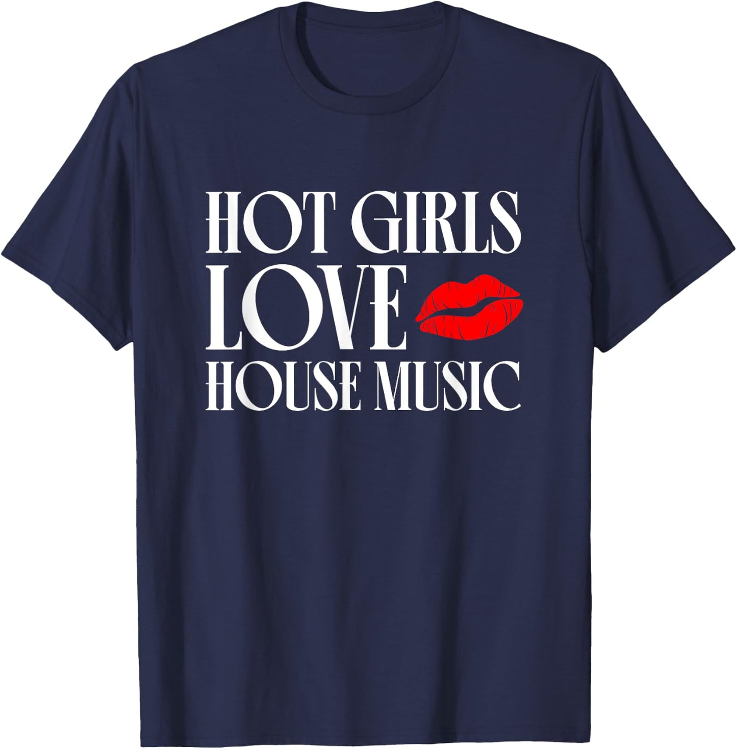 Hot Girls Love House Music - EDM DJ Women T-Shirt - T-Shirt | Navy