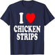 I Heart (Love) Chicken Strips Favorite Food Fingers T-Shirt - T-Shirt | Navy