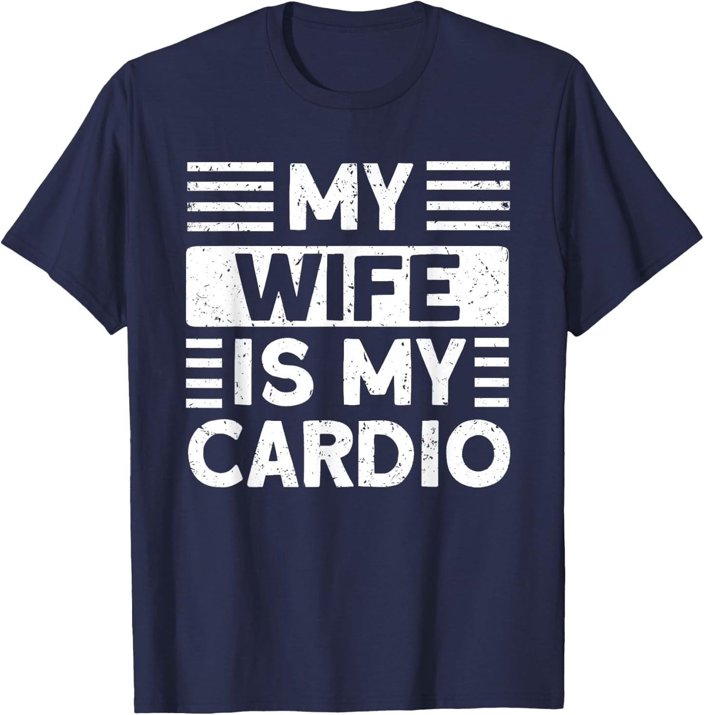 My Wife is my Cardio Funny Gym T-Shirt - T-Shirt | Navy