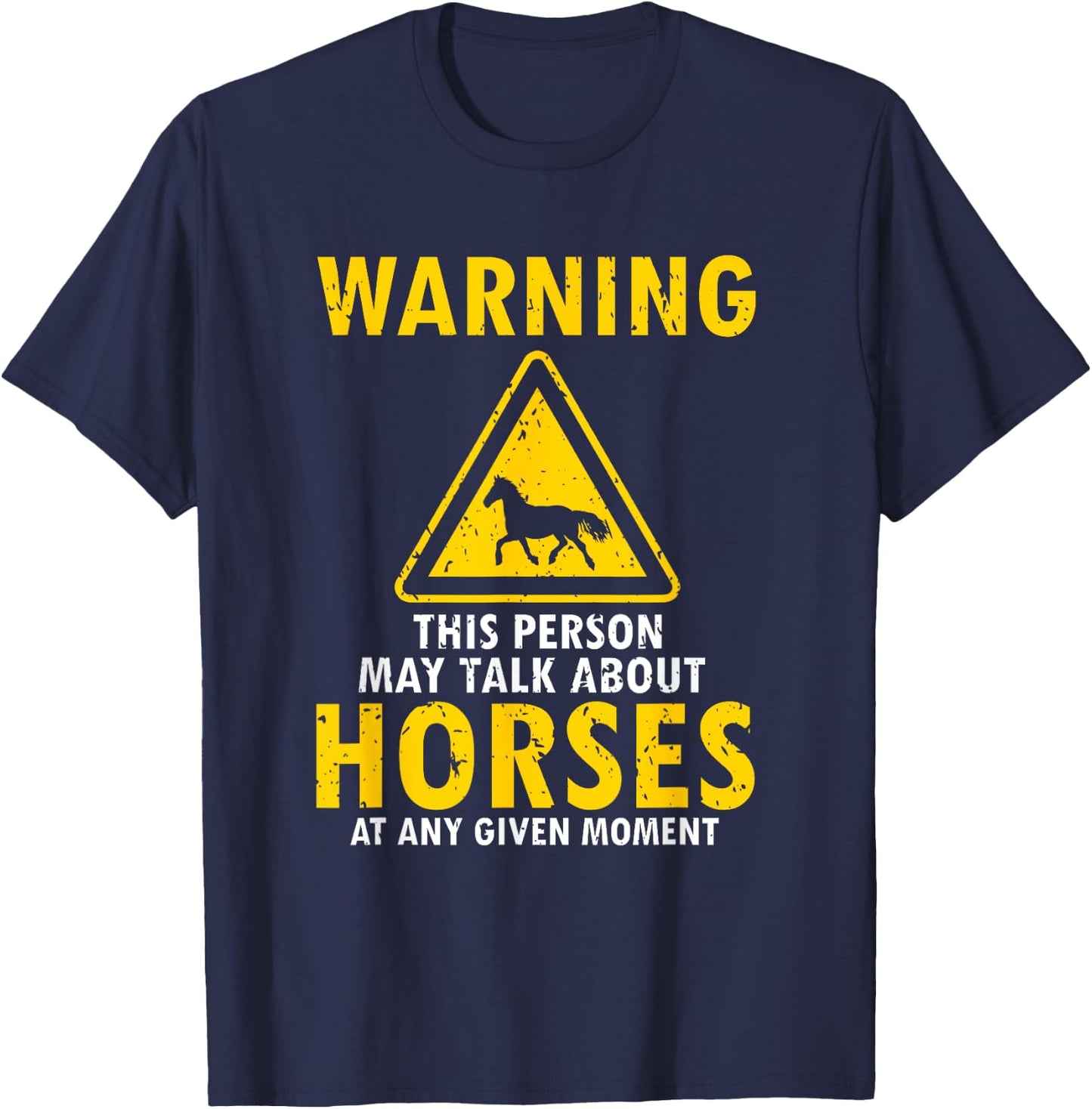 Warning This Person May Talk About Horses Any Given Moment T-Shirt - T-Shirt | Navy