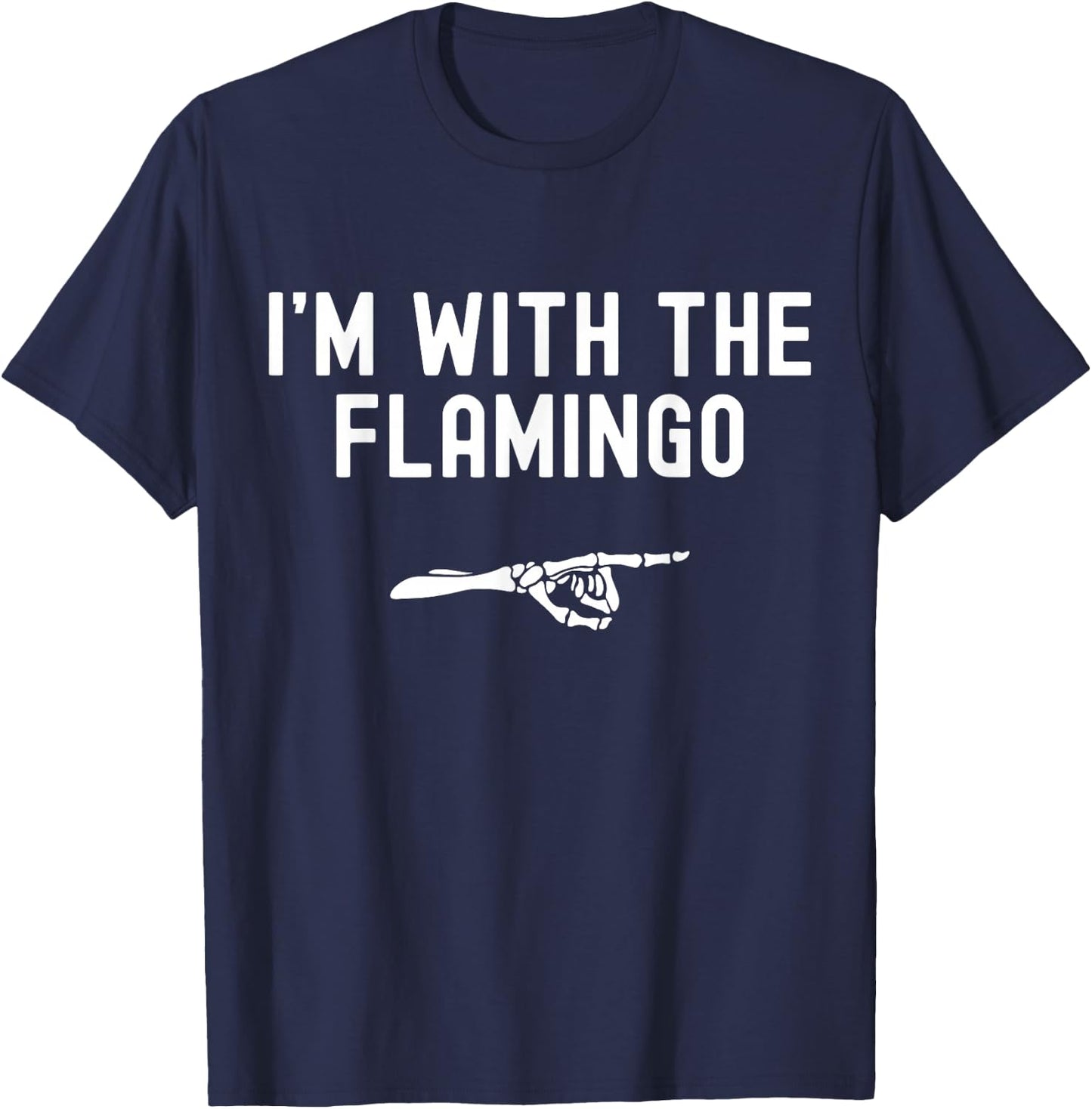 I'm With The Flamingo Funny Halloween Spooky Skeleton Hand T-Shirt - T-Shirt | Navy