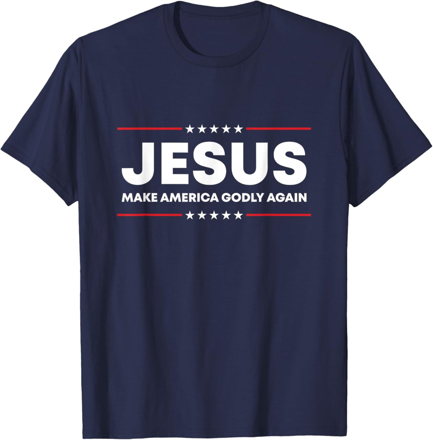 Jesus Make America Godly Again Patriotic Christian Faith USA T-Shirt - T-Shirt | Navy