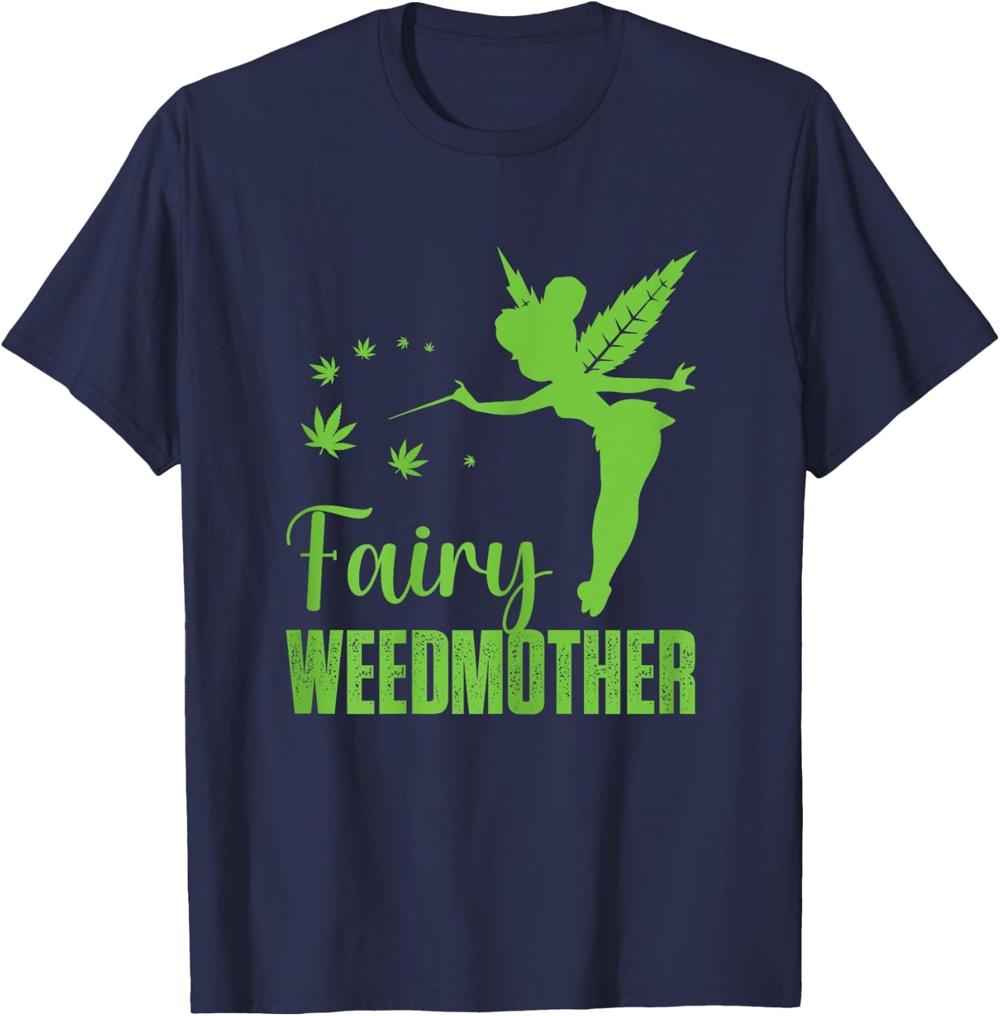 Fairy weedmother, Cute fairy Cannabis Weed Marijuana mom T-Shirt - T-Shirt | Navy