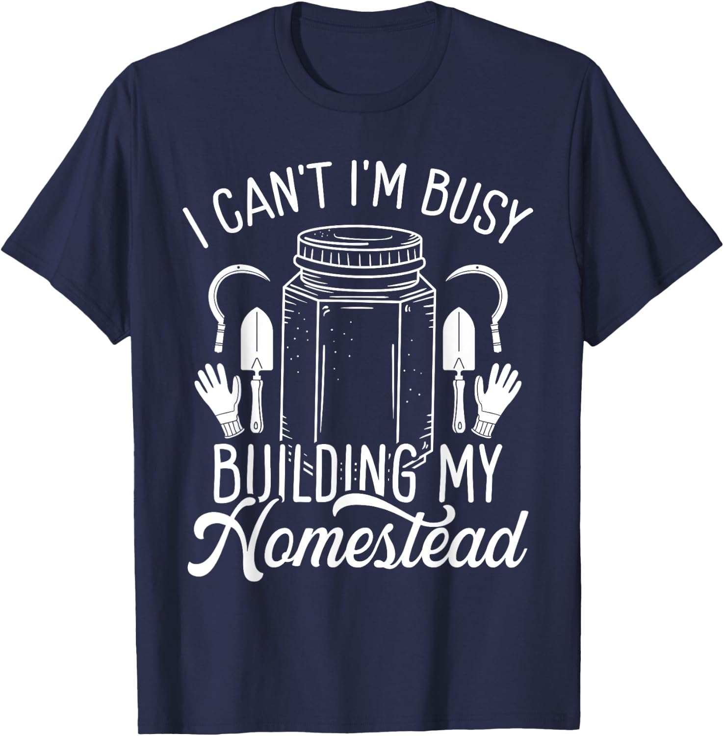 Homestead Cooking Canning Season Homegrown Homesteading T-Shirt - T-Shirt | Navy