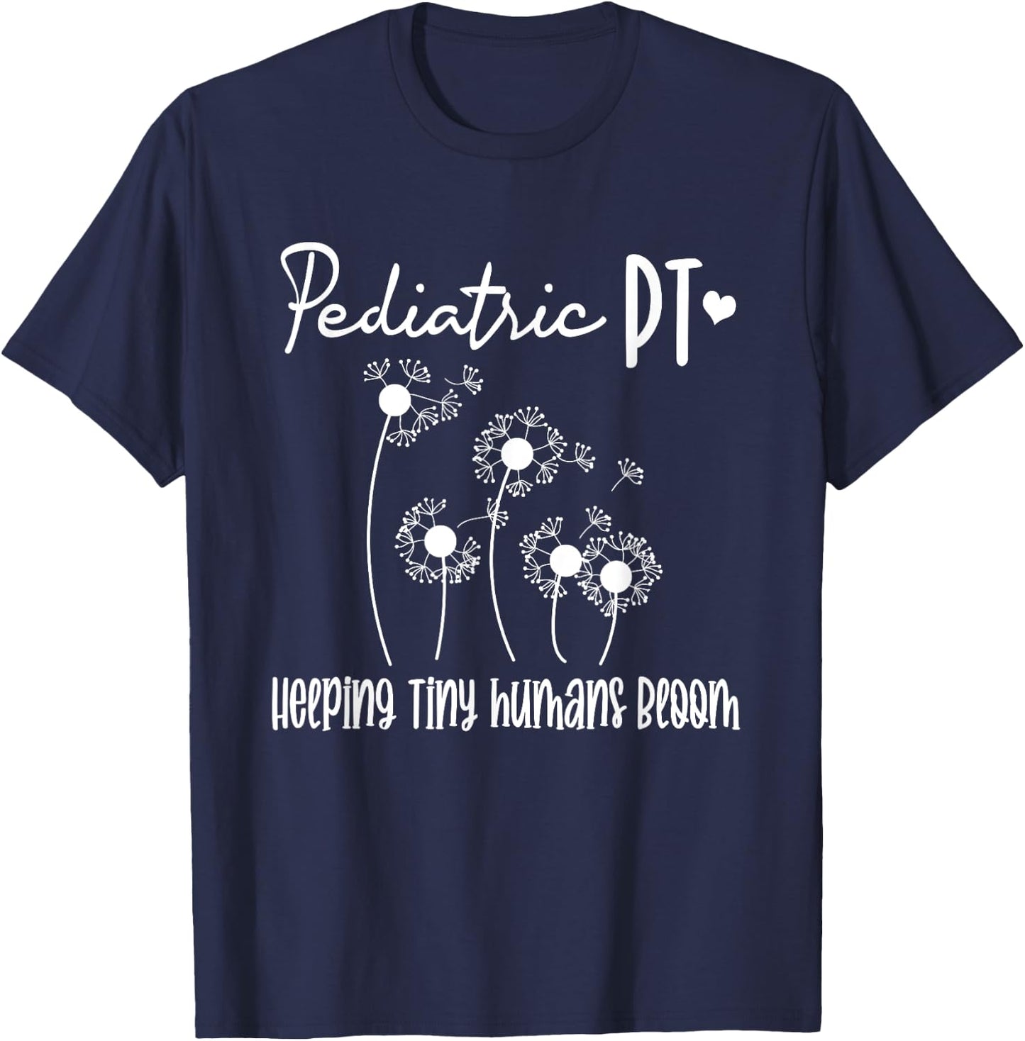 Pediatric PT Helping Tiny Human Bloom Physical Therapy T-Shirt - T-Shirt | Navy