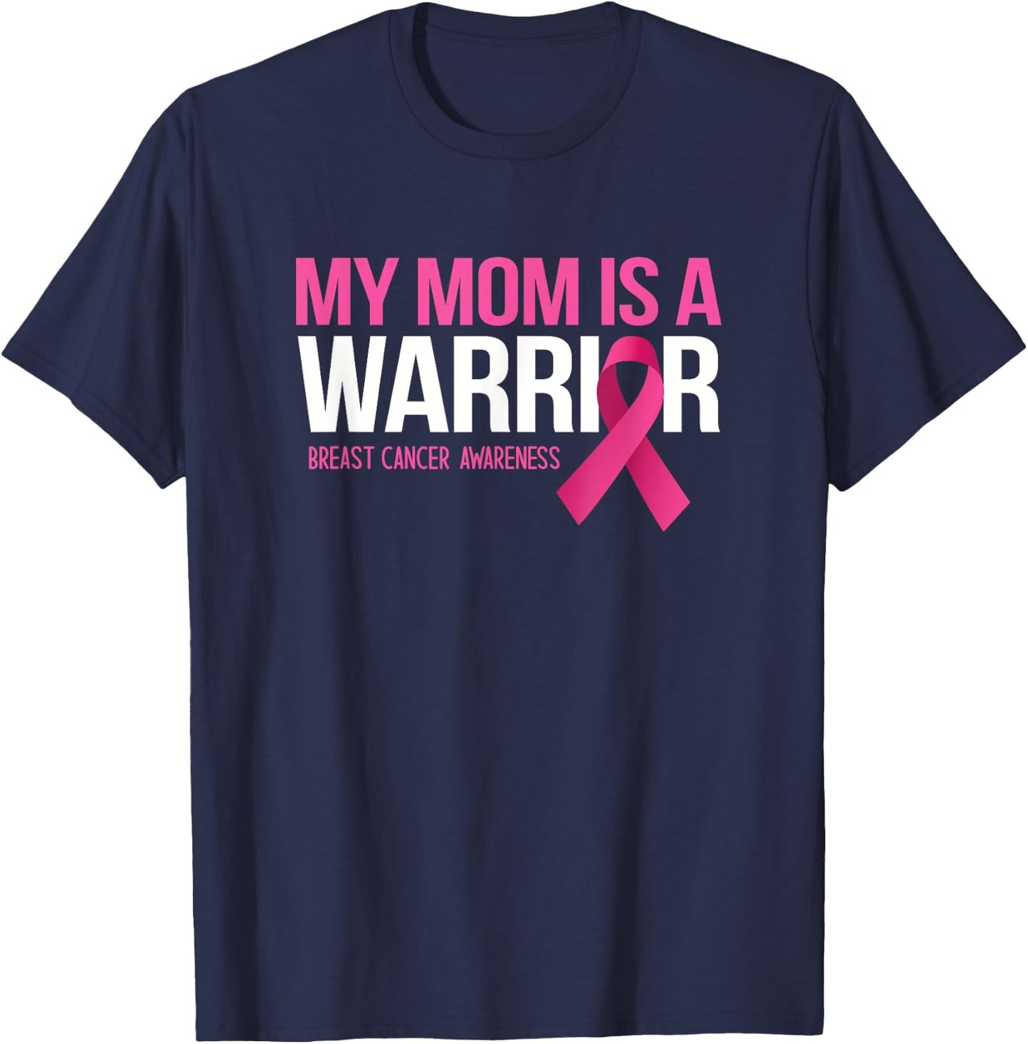 My Mom is A Warrior Breast Cancer Awareness Family Support T-Shirt - T-Shirt | Navy