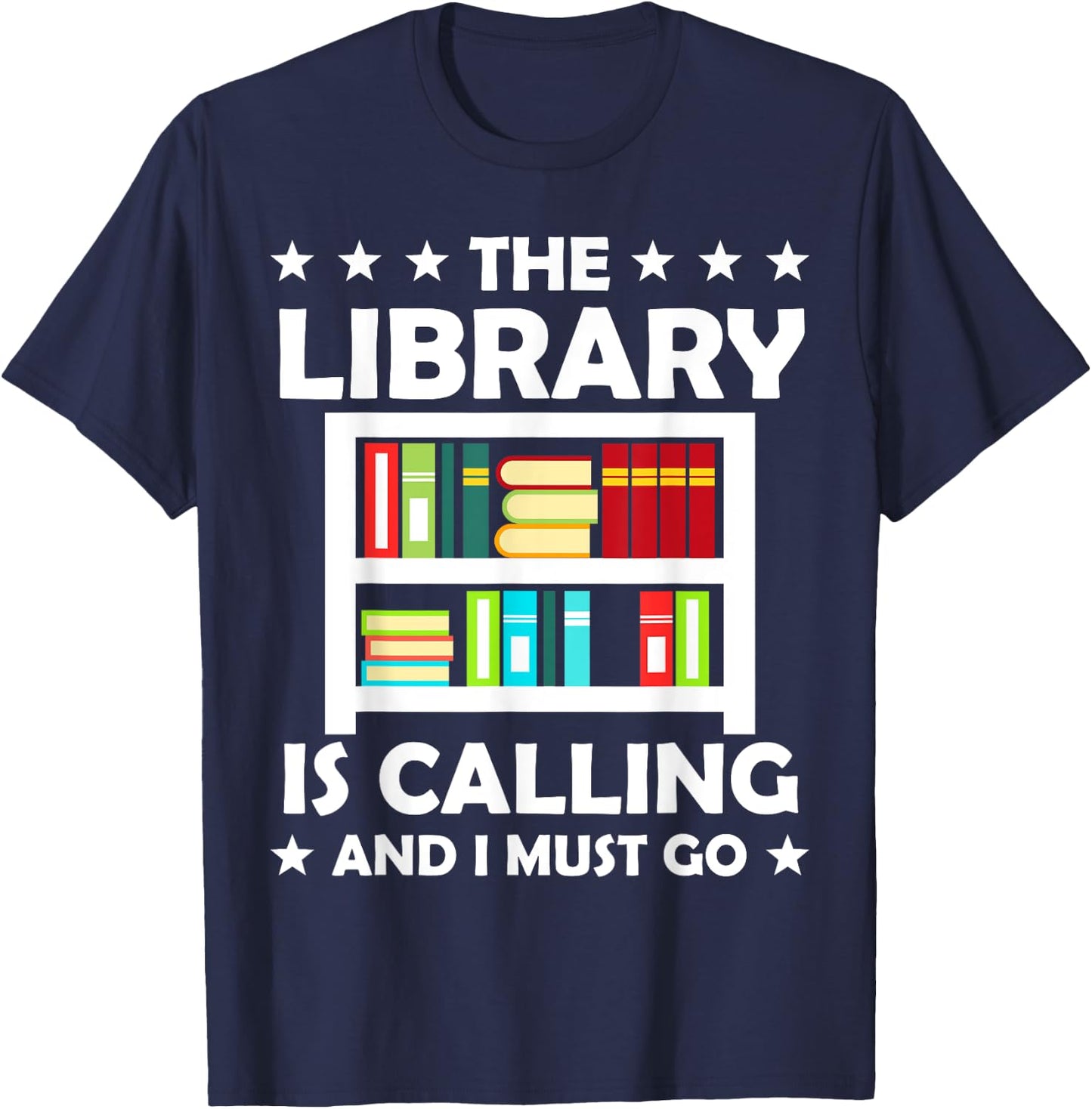 The Library Is Calling And I Must Go Funny Book Reader T-Shirt - T-Shirt | Navy