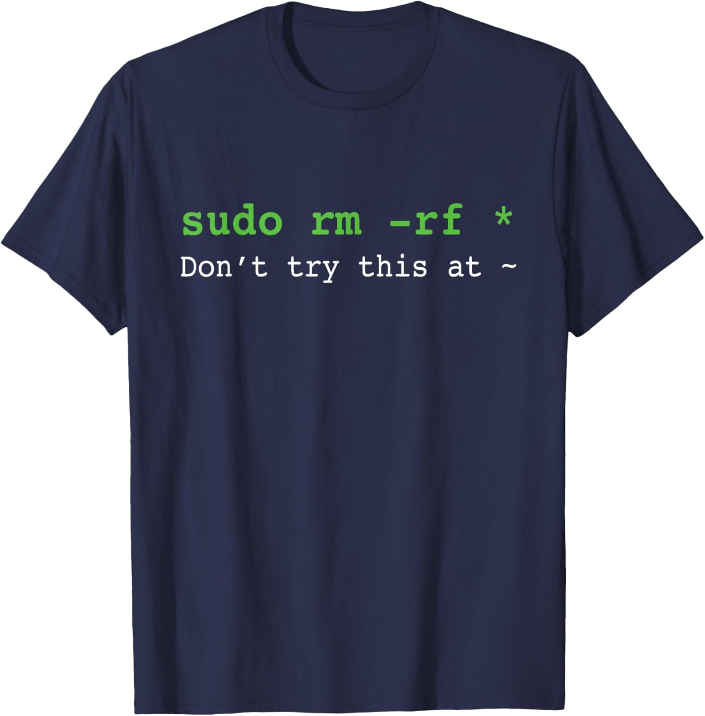 Don't try this at Sudo rm T-Shirt - T-Shirt | Navy