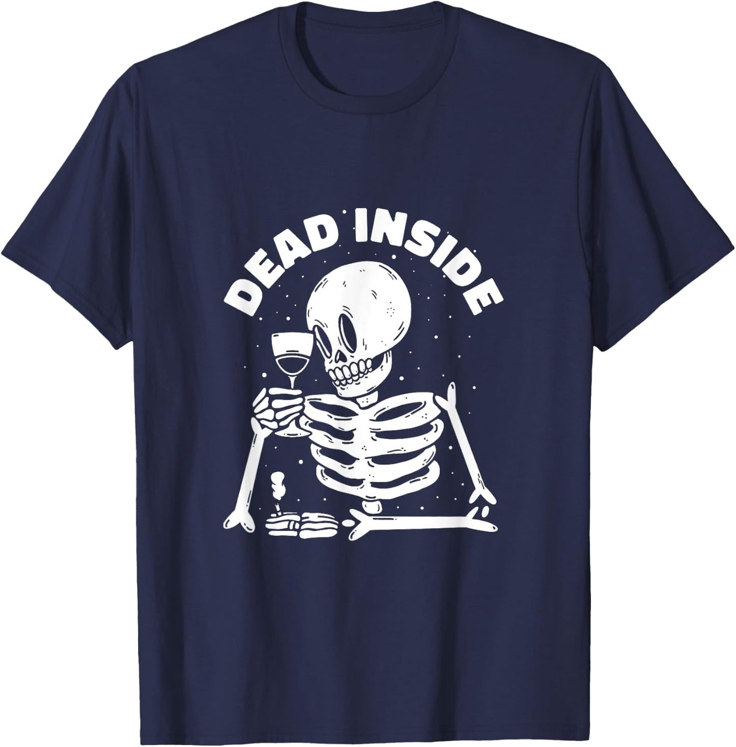 Dead Inside Funny Wine Drinking Smoking Skeleton T-Shirt - T-Shirt | Navy