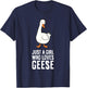 Just a Girl Who Loves Geese T-Shirt - T-Shirt | Navy