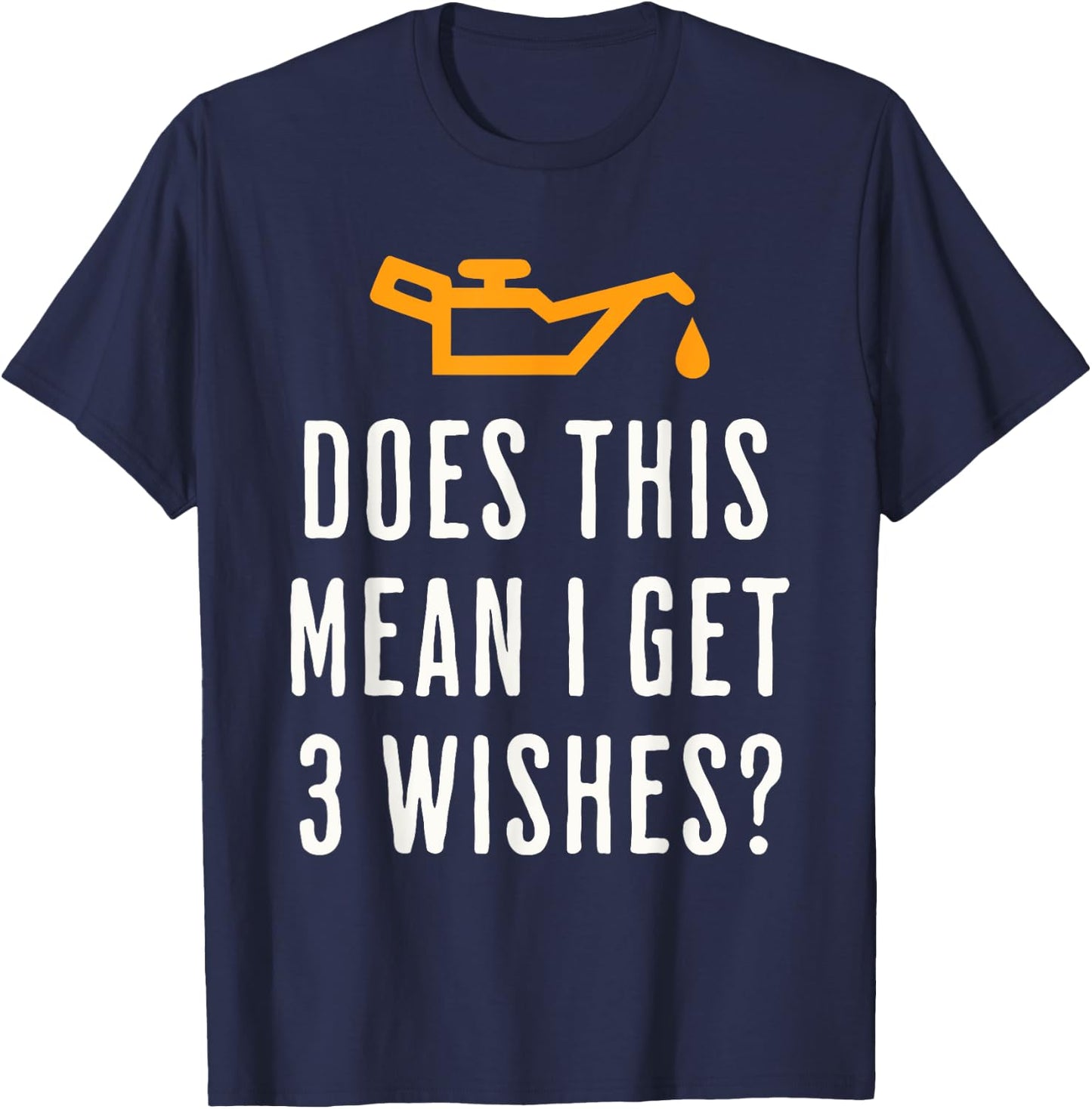 Car Mechanic Humor Funny Oil Change Light Genie T-Shirt - T-Shirt | Navy