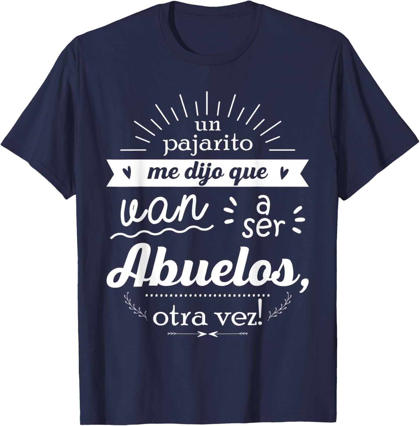 A little bird told me they're going to be grandparents, again! T-Shirt - T-Shirt | Navy