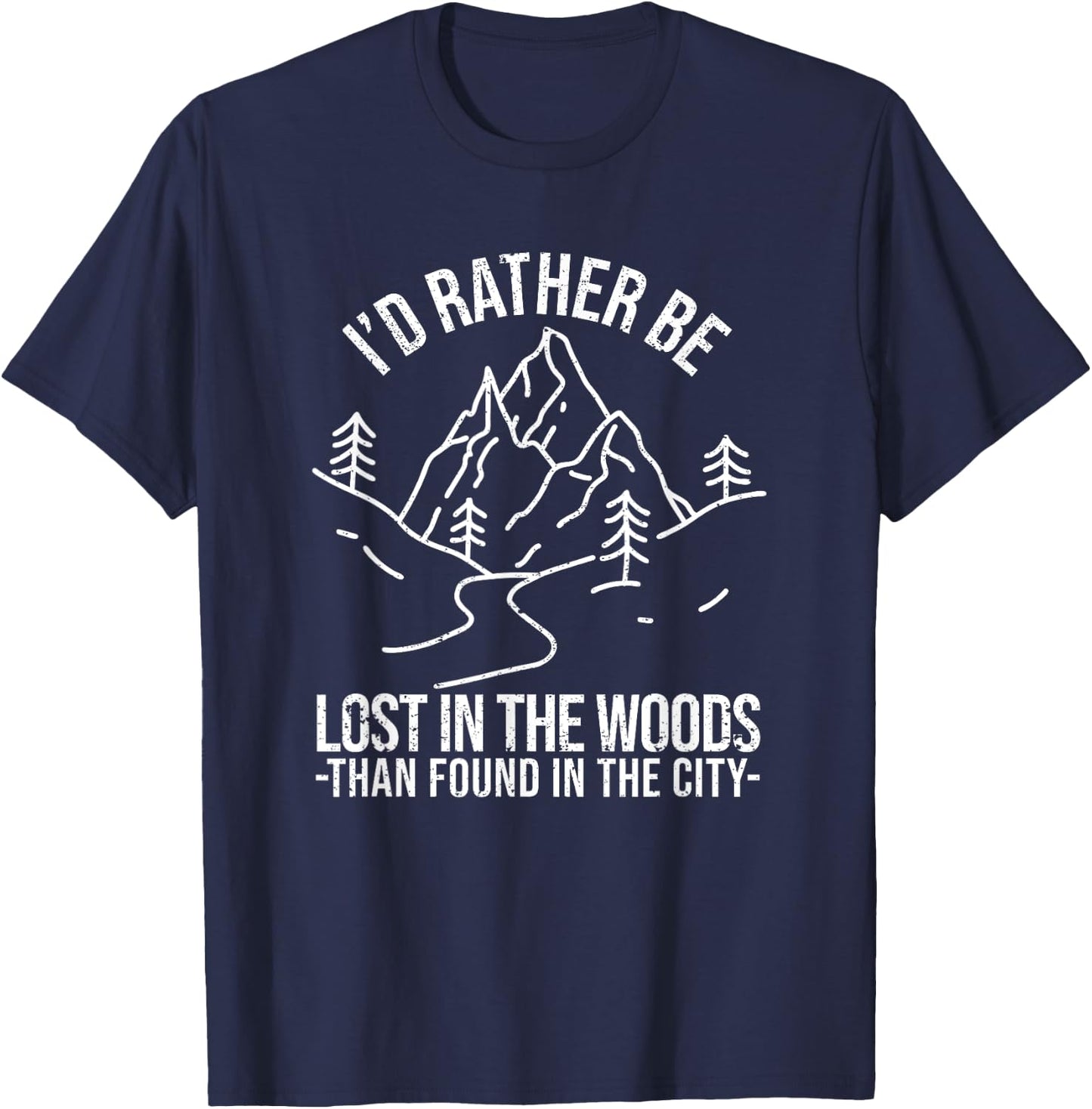 I'd Rather Be Lost In The Woods Than Found In The City Hunt T-Shirt - T-Shirt | Navy