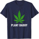 Funny Weed Local Grower Farmer Plant Daddy Cannabis T-Shirt - T-Shirt | Navy