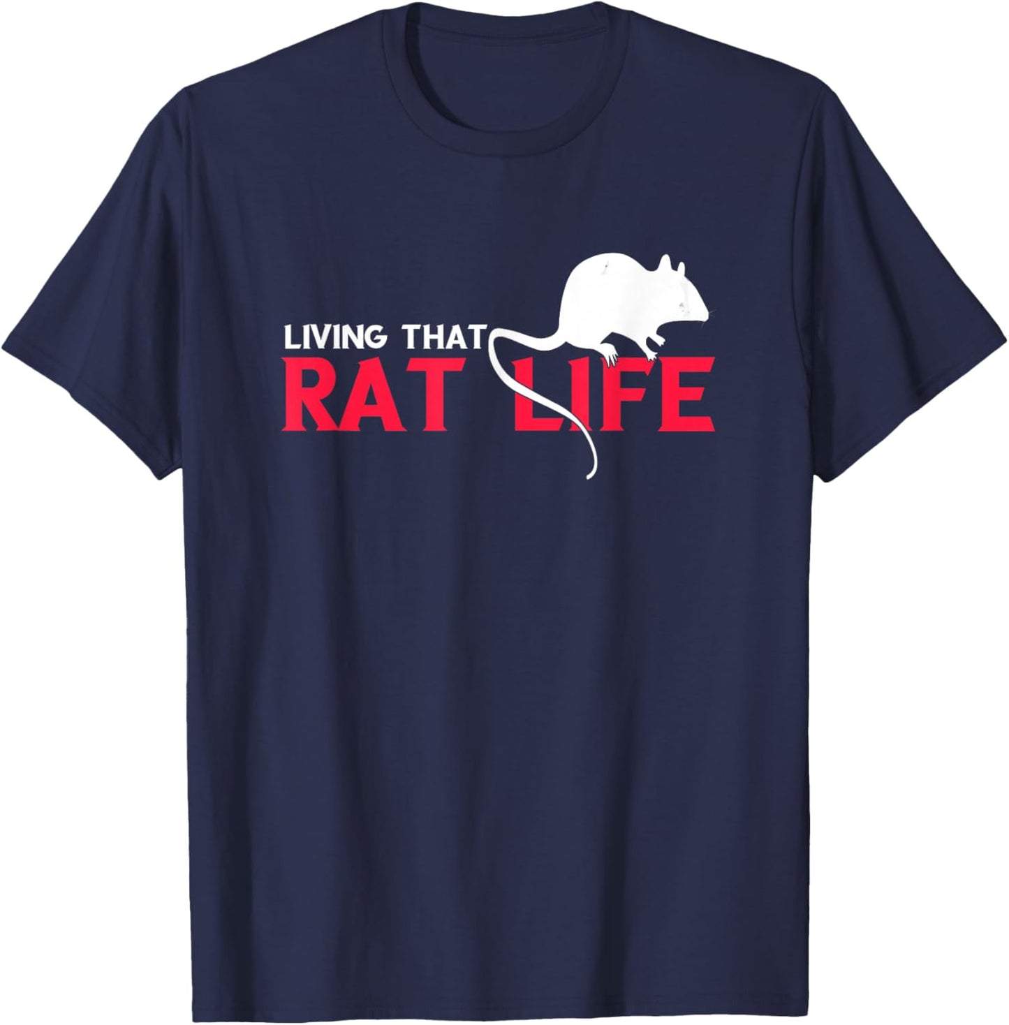 Living That Rat Life Mouse Rat Owner Rodent Rat Lover T-Shirt - T-Shirt | Navy