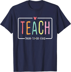 Cute Teacher Life Teach Them to Be Kind School Mom Teachers T-Shirt - T-Shirt | Navy